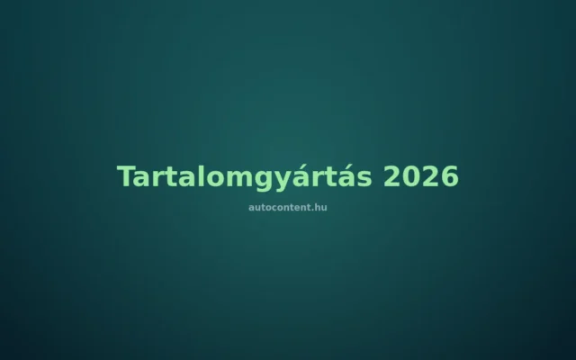 Tartalomgyártás 2026 — illusztráció az autocontent.hu blogról