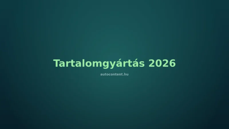Tartalomgyártás 2026 — illusztráció az autocontent.hu blogról