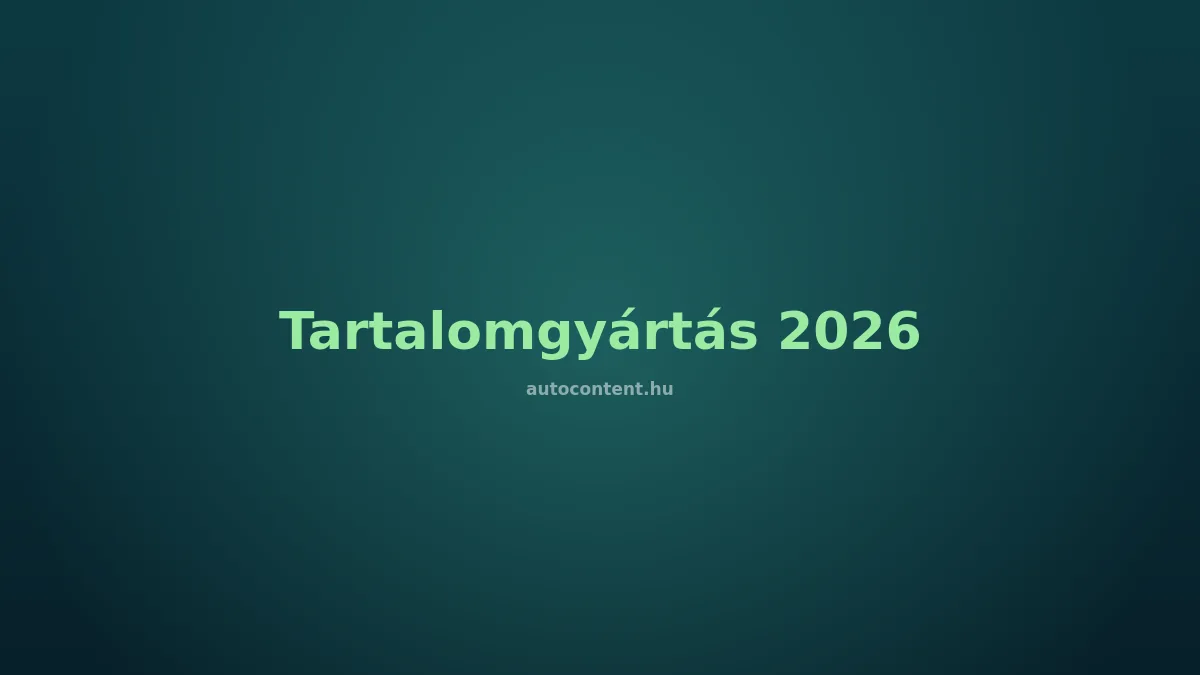 Tartalomgyártás 2026 — illusztráció az autocontent.hu blogról
