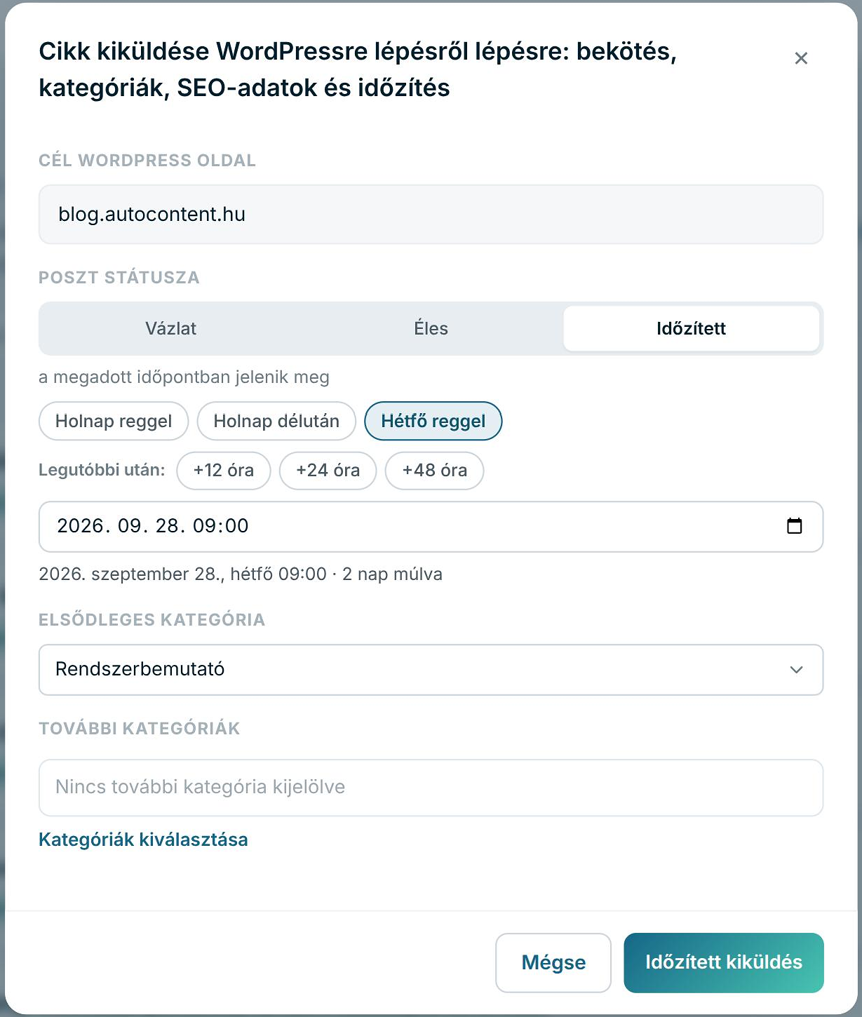 A Cikk kiküldése ablak: cél WordPress-oldal, poszt státusza Időzített, gyors választók és a dátum, elsődleges kategória Rendszerbemutató